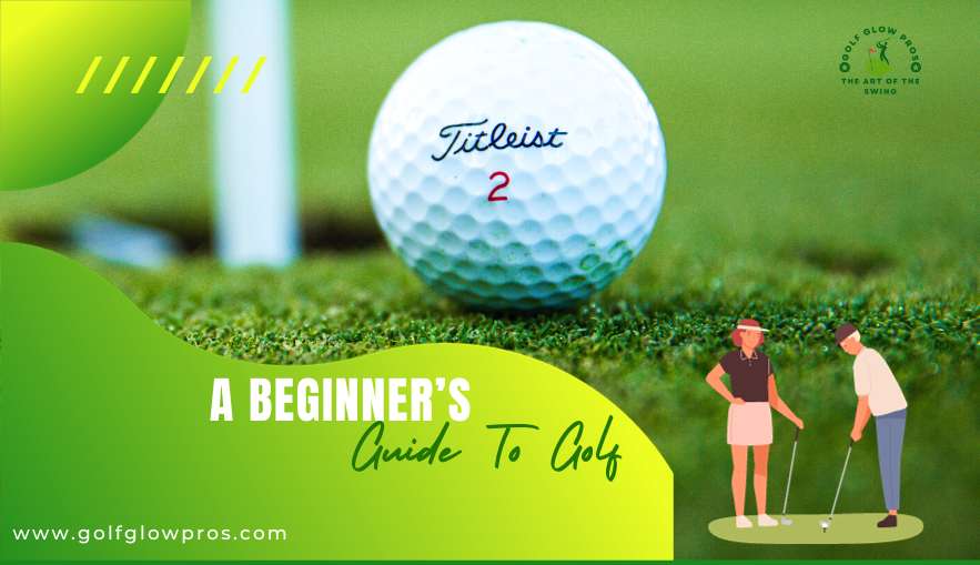 A Beginner's Guide to Golf