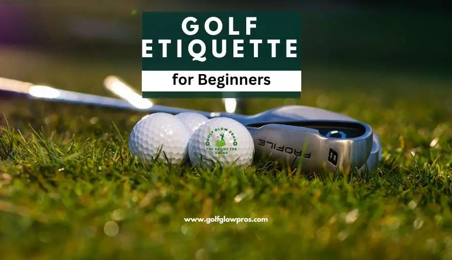 Golf Etiquette for Beginners