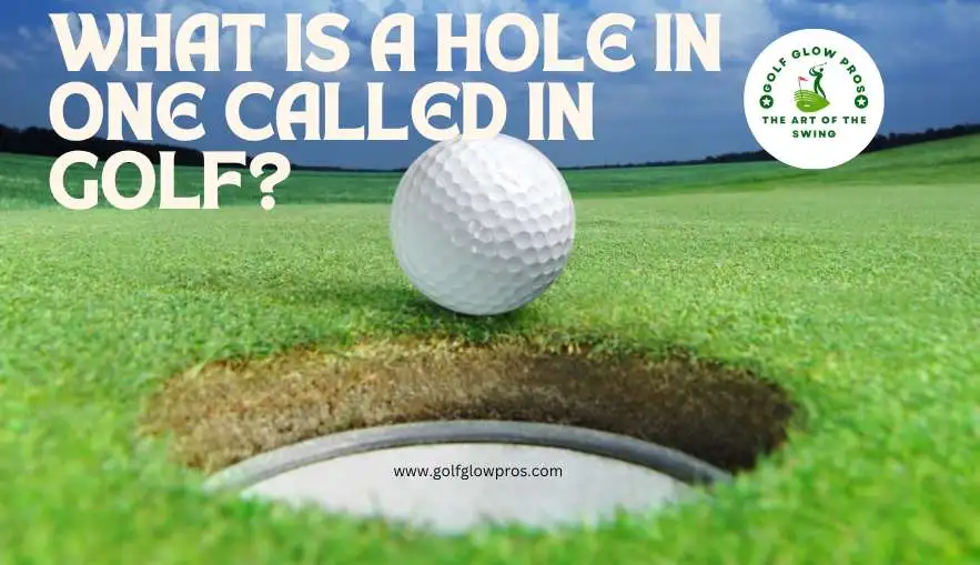 What is A Hole in One Called in Golf