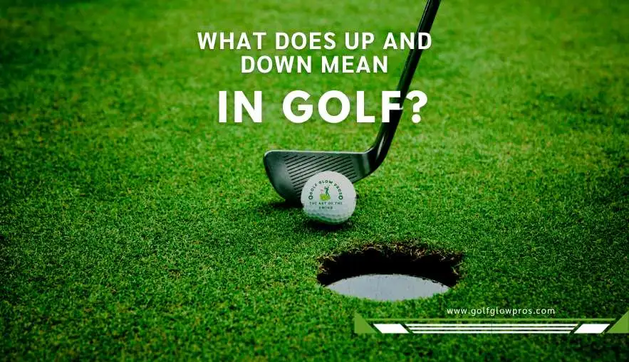 What Does Up and Down Mean in Golf