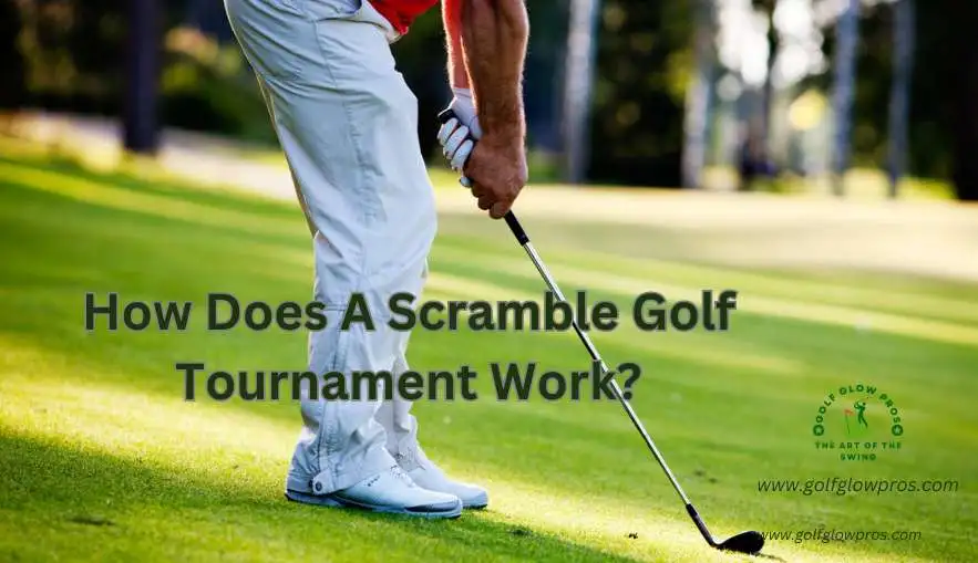 How Does A Scramble Golf Tournament Work