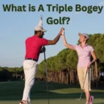 What Is A Triple Bogey in Golf