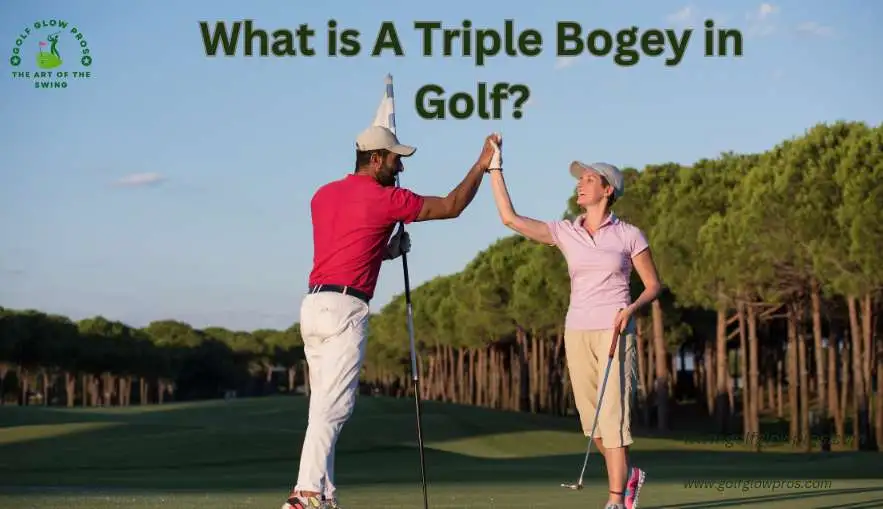 What Is A Triple Bogey in Golf