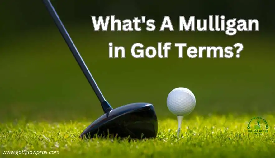 What's A Mulligan in Golf Terms