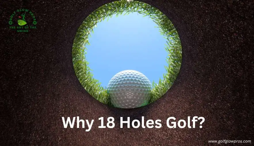 Why 18 Holes Golf