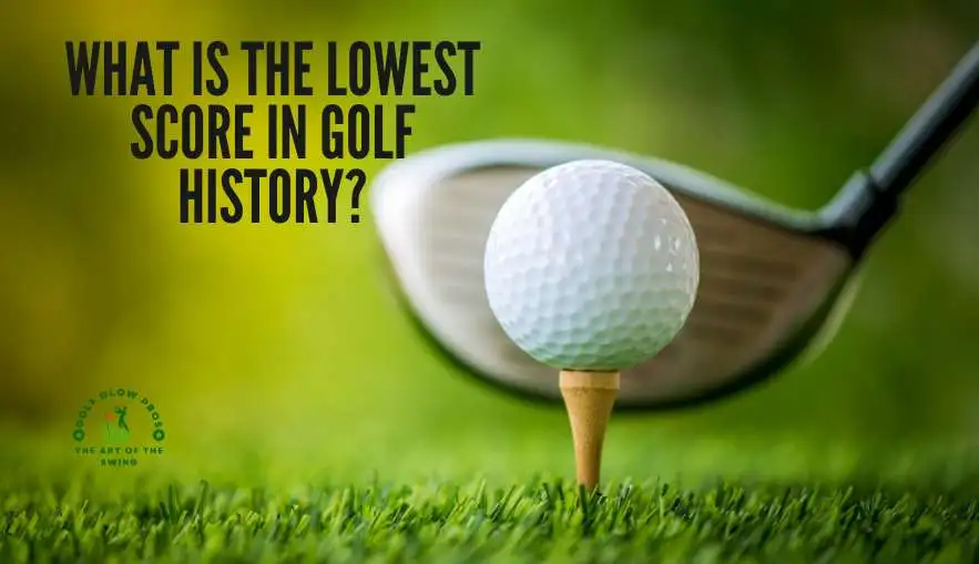 What Is The Lowest Score in Golf History