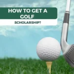 How To Get A Golf Scholarship